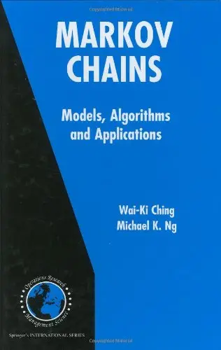 Markov Chains: Models, Algorithms and Applications by Michael K. Ng