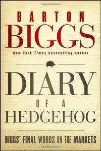 Diary of a Hedgehog: Biggs' Final Words on the Markets (repost)