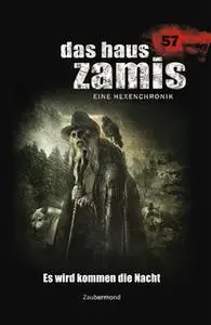 «Das Haus Zamis - Band 57: Es wird kommen die Nacht» by Susanne Wilhelm,Logan Dee