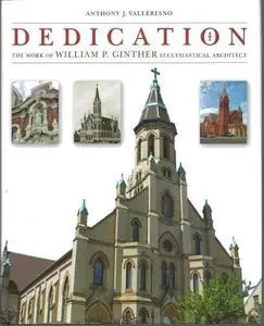 Dedication: The Work of William P. Ginther, Ecclesiastical Architect