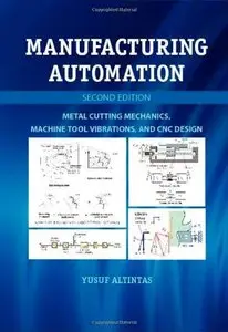 Manufacturing Automation: Metal Cutting Mechanics, Machine Tool Vibrations, and CNC Design (repost)