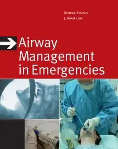 Airway Management in Emergencies (Red and White Emergency Medicine Series) by George Kovacs (Repost)