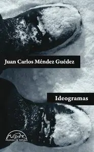 «Ideogramas» by Juan Carlos Méndez guédez