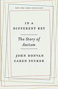 In a Different Key: The Story of Autism