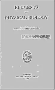 Elements of Physical Biology by Alfred J. Lotka