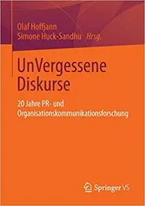 UnVergessene Diskurse: 20 Jahre PR- und Organisationskommunikationsforschung