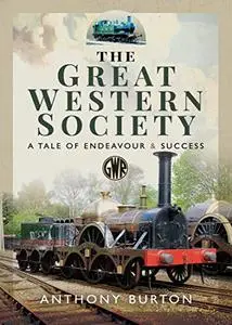 The Great Western Society: A Tale of Endeavour & Success