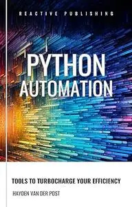 Python Automation: Tools to Turbocharge Your Efficiency