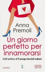 Anna Premoli - Un giorno perfetto per innamorarsi