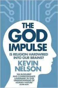 The God Impulse: Is Religion Hardwired into the Brain?