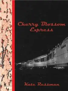 «Cherry Blossom Express» by Kate Ressman
