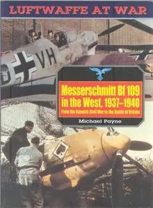 Luftwaffe at War 5: Messerschmitt Bf-109 in the West 1937-1940