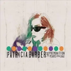 Patricia Barber - The Premonition Years: 1994-2002 (2007)