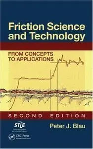 Friction Science and Technology: From Concepts to Applications, Second Edition (Repost)