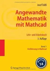 Angewandte Mathematik mit Mathcad. Lehr- und Arbeitsbuch, Band 1: Einführung in Mathcad (repost)