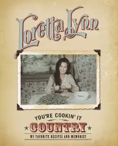 You're Cookin' It Country: My Favorite Recipes and Memories [Repost] 