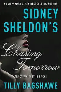 «Sidney Sheldon's Chasing Tomorrow» by Sidney Sheldon, Tilly Bagshawe