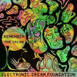 Electronic Dream Foundation - Remember (The Dream) (2018)