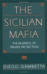 The Sicilian Mafia: The Business of Private Protection