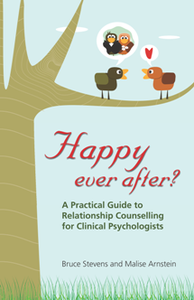 Happy Ever After? : A Practical Guide to Relationship Counselling for Clinical Psychologists