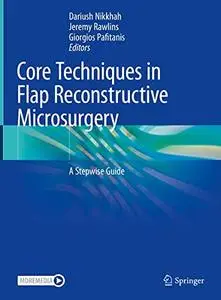 Core Techniques in Flap Reconstructive Microsurgery: A Stepwise Guide (Repost)