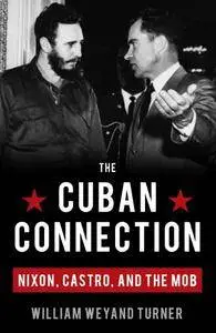 The Cuban Connection: Nixon, Castro, and the Mob (repost)