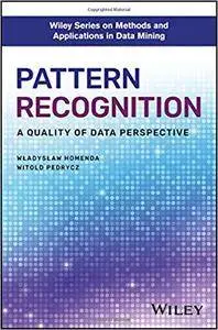 Pattern Recognition: A Quality of Data Perspective