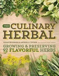 The Culinary Herbal: Growing and Preserving 97 Flavorful Herbs