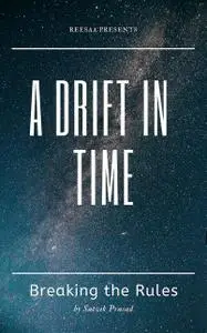 «A Drift in Time» by Satvik Prasad