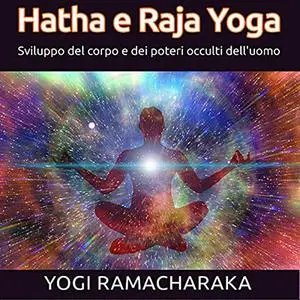 «Hatha Yoga e Raja Yoga» by Yogi Ramacharaka