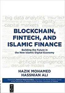 Blockchain, Fintech, and Islamic Finance: Building the Future in the New Islamic Digital Economy