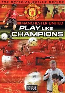 Manchester United: Play Like Champions (2003)