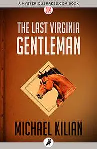 «The Last Virginia Gentleman» by Michael Kilian