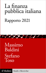 La finanza pubblica italiana. Rapporto 2021 - Massimo Baldini & Stefano Toso