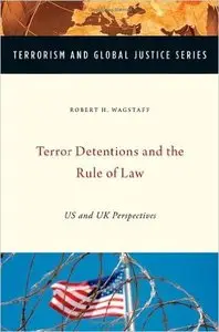 Terror Detentions and the Rule of Law: US and UK Perspectives