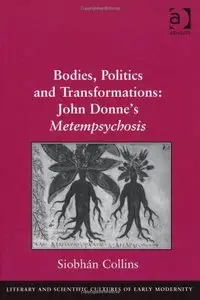 Bodies, Politics and Transformations: John Donne's Metempsychosis