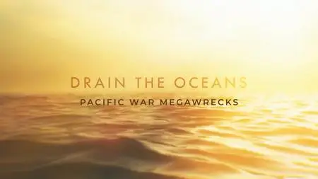 NG. - Drain the Oceans: Pacific War Megawrecks (2019)