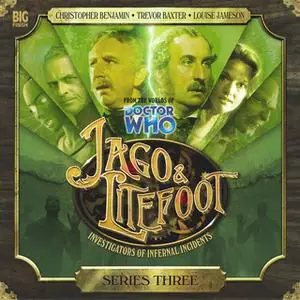 «Jago & Litefoot - Series 03» by Justin Richards,Matthew Sweet,John Dorney,Andy Lane