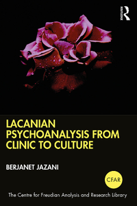 Lacanian Psychoanalysis From Clinic to Culture