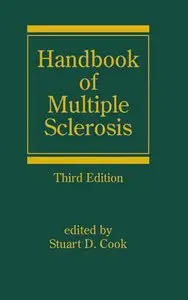 Handbook of Multiple Sclerosis, Third Edition (Neurological Disease and Therapy) by Stuart D. Cook