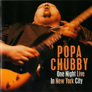 Popa Chubby - One Night Live in New York City (2000)