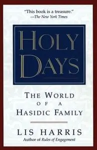 «Holy Days: The World Of The Hasidic Family» by Lis Harris