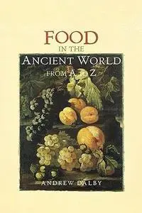 Food in the Ancient World from A to Z