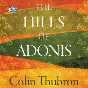 «The Hills of Adonis» by Colin Thubron