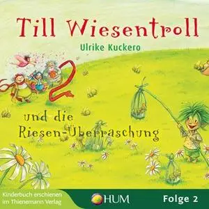 «Till Wiesentroll und die Riesen-Überraschung» by Ulrike Kuckero,Thomas Blockhaus