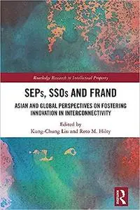 SEPs, SSOs and FRAND: Asian and Global Perspectives on Fostering Innovation in Interconnectivity