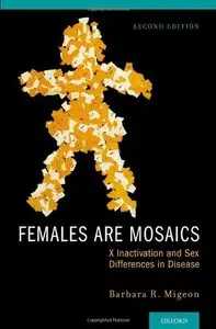 Females Are Mosaics: X Inactivation and Sex Differences in Disease, 2 edition
