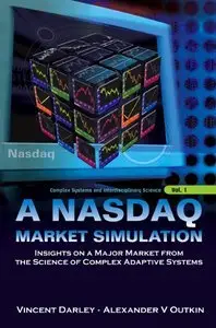 Nasdaq Market Simulation:  Ins on a Major Market from the Science of Complex Adaptive Systems (repost)