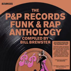 VA - Sources: The P&P Records Funk & Rap Anthology [Compiled by Bill Brewster] (2015)