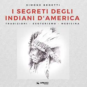 «I segreti degli Indiani d'America» by Simone Bedetti